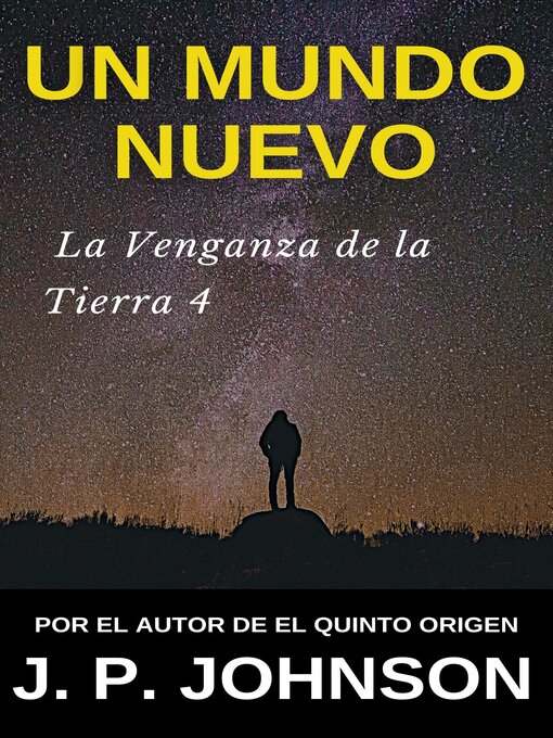 Title details for LA VENGANZA DE LA TIERRA 4. Un Mundo Nuevo by J. P. JOHNSON - Available